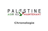 Chronologie. Un peu dhistoire… Le terme « Palestine » est utilisé depuis plusieurs siècles pour désigner le territoire situé géographiquement entre la.