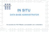 2 In Situ : Data Base Administrator QUASAR Conseil Le Roussillon - 86450 Pleumartin - France 05-49-86-65-41 05-49-86-76-27 produit@quasarconseil.fr .