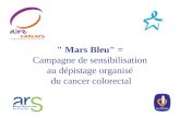 " Mars Bleu" = Campagne de sensibilisation au dépistage organisé du cancer colorectal.
