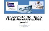 Université de Dijon Arnaud Boucher ITII dAuxerre - Le2i Présentation travaux et projet 11 avril 2014.