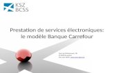 Quai de Willebroeck, 38 B-1000 Bruxelles Site web BCSS:  Prestation de services électroniques: le modèle Banque Carrefour.