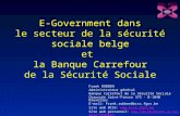 KSZ-BCSS E-Government dans le secteur de la sécurité sociale belge et la Banque Carrefour de la Sécurité Sociale Frank ROBBEN Administrateur général Banque.