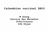 Calendrier vaccinal 2013 M Duong Service des Maladies Infectieuses CHU Dijon