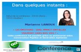 Dans quelques instants : Marianne LANOUX « LES ÉMOTIONS : QUEL IMPACT ONT-ELLES VRAIMENT DANS NOS VIES ? » Cette conférence est possible grâce au partenariat.