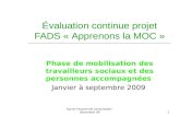 Sylvie Teychenné consultante - décembre 091 Évaluation continue projet FADS « Apprenons la MOC » Phase de mobilisation des travailleurs sociaux et des.