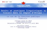 Le cas de la fonction publique fédérale Droits et pratiques linguistiques au travail dans la région dOttawa : Colloque annuel du CRCCF La francophonie.