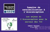 Semaine de sensibilisation à lécoconception Les enjeux de lécoconception pour le secteur des TIC Cédric Gossart 31 mars 2014 .
