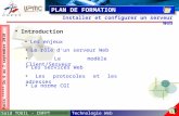 Technologie WebSaïd TOUIL - CNFPT 1 Paris ***** Du 6 au 7 septembre 2010 Installer et configurer un serveur Web PLAN DE FORMATION Introduction Les enjeux.