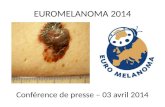 EUROMELANOMA 2014 Conférence de presse – 03 avril 2014.