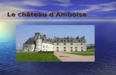 Le château d'Amboise. Construite sur un promontoire rocheux dominant la ville d'Amboise et la Loire, cette ancienne forteresse médiévale a conservé de.