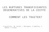 LES RUPTURES TRANSFIXIANTES DEGENERATIVES DE LA COIFFE COMMENT LES TRAITER? D Goutallier, JM. Postel, J Bernageau, D Godefroy, C Radier, S zilber.