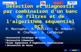 Détection et diagnostic par combinaison d'un banc de filtres et de l'algorithme séquentiel DCS O. Mustapha 1 ; M. Khalil 1,2 ; G. Hoblos 3 ; H. Chafouk.