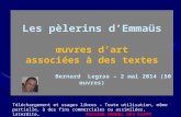 Les pèlerins dEmmaüs œuvres dart associées à des textes Bernard Legras – 2 mai 2014 (50 œuvres) Les pèlerins dEmmaüs œuvres dart associées à des textes.