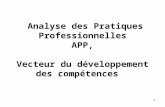 1 Analyse des Pratiques Professionnelles APP, Vecteur du développement des compétences.
