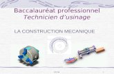 FD 041 Baccalauréat professionnel Technicien dusinage LA CONSTRUCTION MECANIQUE.