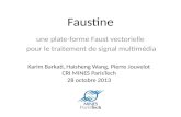 Faustine une plate-forme Faust vectorielle pour le traitement de signal multimédia Karim Barkati, Haisheng Wang, Pierre Jouvelot CRI MINES ParisTech 28.