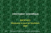 Information scientifique BICH 4033 Séminaire avancé en biochimie 2009 1 Séminaire de biochimie - recherche bibliographique.