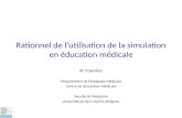 Rationnel de lutilisation de la simulation en éducation médicale JP. Fournier Département de Pédagogie Médicale Centre de Simulation Médicale Faculté de.