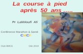 La course à pied après 50 ans ….. Pr Lakhloufi Ali Conférence Marathon & Santé CMCF Club BMCEDéc.2010.