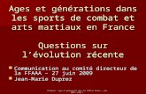 JM Duprez – Ages et générations dans les SCAM en France – juin 2009 – page 1 Ages et générations dans les sports de combat et arts martiaux en France Questions.