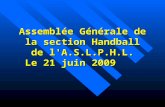 Assemblée Générale de la section Handball de l'A.S.L.P.H.L. Le 21 juin 2009.