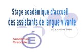 1-2 octobre 2010. Les assistants en France Environ 5500 assistants de langue en France cette année, 275 à Grenoble. 15 langues enseignées. 53 pays représentés.