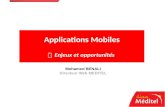 Applications Mobiles Enjeux et opportunités Stratégie média sociaux Mohamed BENALI Directeur Web MEDITEL.