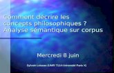 Comment décrire les concepts philosophiques ? Analyse sémantique sur corpus Mercredi 8 juin Sylvain Loiseau (UMR 7114-Université Paris X)