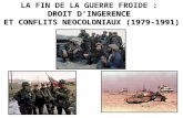 : LA FIN DE LA GUERRE FROIDE : DROIT DINGERENCE ET CONFLITS NEOCOLONIAUX (1979-1991)