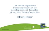 Les outils régionaux daménagement et de développement durables au service des collectivités LEco-Faur Octobre 2008.