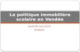 Jeudi 28 mars 2013 SYNADIC La politique immobilière scolaire en Vendée.