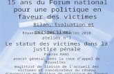 15 ans du Forum national pour une politique en faveur des victimes Bilan, Evaluation et perspectives Bruxelles, les 22 février 2010 atelier n°1 Le statut.