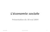 Léconomie sociale Présentation du 18 mai 2009 18/05/2009Economie Sociale1.