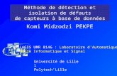 Méthode de détection et isolation de défauts de capteurs à base de données Université de Lille 1 PolytechLille LAGIS UMR 8146 : Laboratoire d'Automatique,