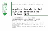 Service des routes – Division Entretien Application de la loi sur les procédés de réclame (LPR) Association vaudoise des Secrétaires municipaux - AVSM.