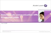 Tous droits réservés © Alcatel-Lucent 2009 Marketing solutions Alcatel-Lucent Solutions de communication Office Printemps 2009 Avril 2009.