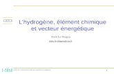 1 Institut de Technico-Economie des Systèmes Energétiques Alain Le Duigou alain.le-duigou@cea.fr Lhydrogène, élément chimique et vecteur énergétique.