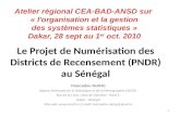 Le Projet de Numérisation des Districts de Recensement (PNDR) au Sénégal Mamadou NIANG Agence Nationale de la Statistique et de la Démographie (ANSD) Rue.