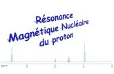 Principe de la RMN La Résonance Magnétique Nucléaire du proton est une technique danalyse permettant de connaître la structure des molécules.
