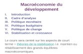 Macroéconomie du développement I.Introduction II.Cadre danalyse III.Politique monétaire IV.Politique budgétaire V.Politique de change VI.Stabilisation.