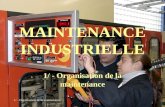 1/ - Organisation de la maintenance MAINTENANCE INDUSTRIELLE 1/ - Organisation de la maintenance