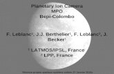 Planetary Ion Camera MPO Bepi-Colombo F. Leblanc 1, J.J. Berthelier 1, F. Leblanc 2, J. Becker 1 1 LATMOS/IPSL, France 2 LPP, France Réunion projets spatiaux.