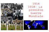 1914 1918: La première Guerre Mondiale. Les alliances Les conflits mal réglés du XIX siècle et du début du XX siècle, amènent les puissances européennes.