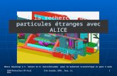 CERN MasterClass 03 Avril 2014 1 A la recherche des particules étranges avec ALICE G De Cataldo, INFN, Bari, It. Merci beaucoup à Y. Schutz et D. Hatzifotiadou.