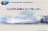 Réglementation et homologation thb 14 fevrier 2013 1 Homologation des véhicules