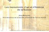 Les monuments dart et dhistoire de la Suisse Nina Mekacher Vice-directrice de la Société dhistoire de lart en Suisse 1MAS en Conservation du Patrimoine.