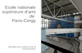 Ecole nationale supérieure darts de Paris-Cergy Ministère de la culture et de la communication.
