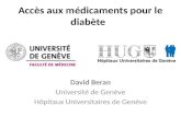 Accès aux médicaments pour le diabète David Beran Université de Genève Hôpitaux Universitaires de Genève.