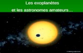 Les exoplanètes et les astronomes amateurs…. Ce que nous allons voir 1- Cest quoi une exoplanète? 2- Historique des exoplanètes 3- Exoplanète HD 209458-B.