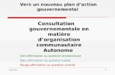 18/05/20141 Vers un nouveau plan daction gouvernemental Consultation gouvernementale en matière dorganisation communautaire Autonome Vert affirmation ou.